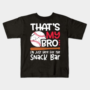 That’s My Bro I'm Just Here For Snack Bar Kids T-Shirt